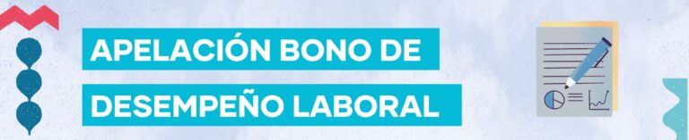 Comenzó el Proceso de Apelación al Bono de Desempeño Laboral 2022-2023